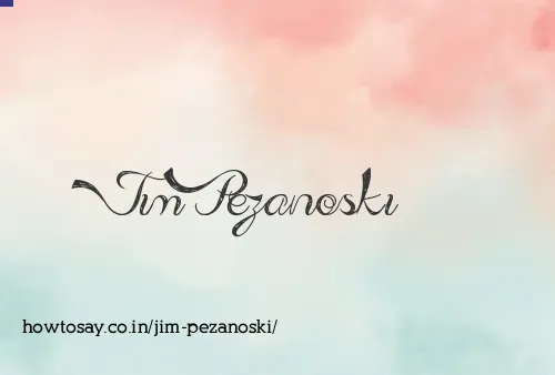 Jim Pezanoski