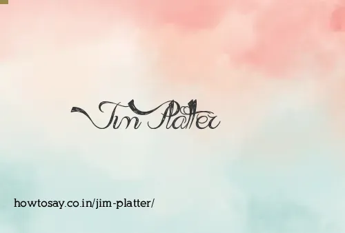 Jim Platter