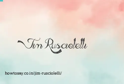 Jim Rusciolelli