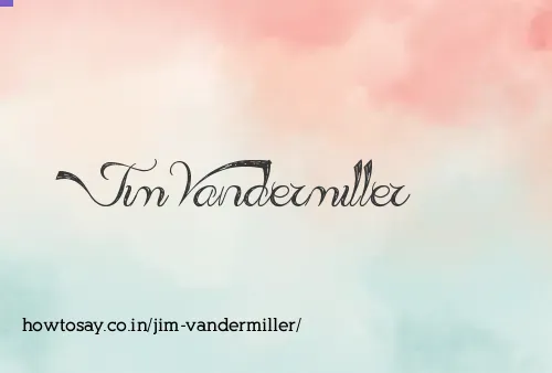 Jim Vandermiller