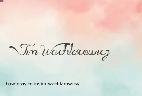 Jim Wachlarowicz
