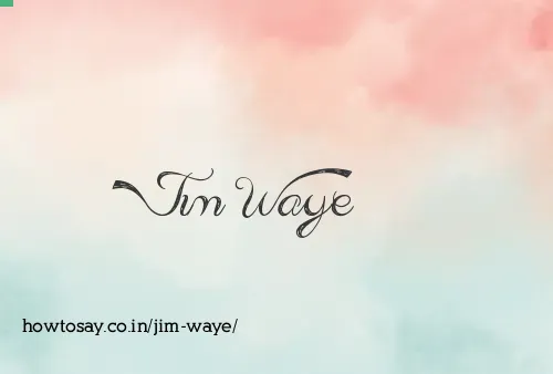 Jim Waye