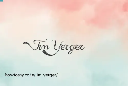Jim Yerger
