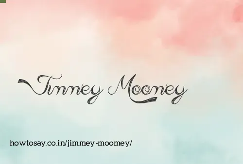 Jimmey Moomey
