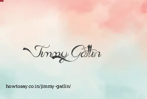 Jimmy Gatlin