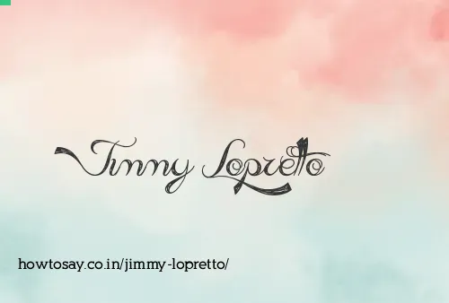 Jimmy Lopretto