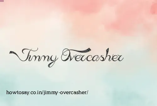 Jimmy Overcasher