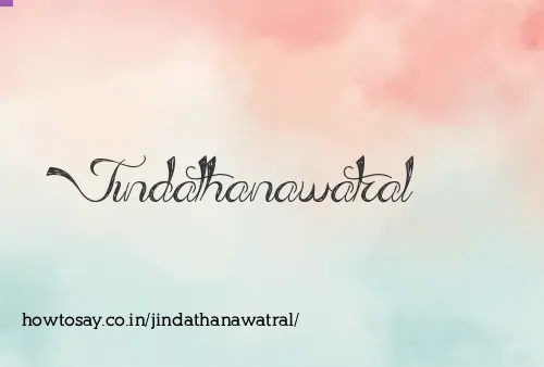Jindathanawatral