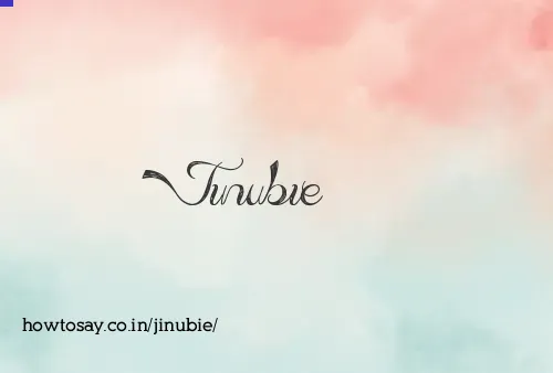 Jinubie