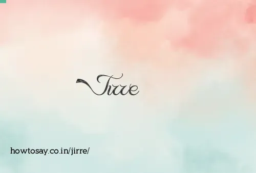 Jirre