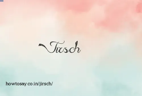 Jirsch