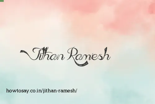 Jithan Ramesh