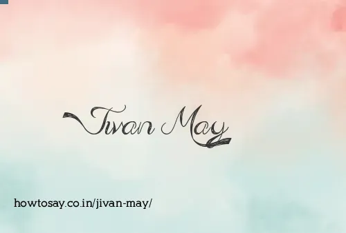 Jivan May