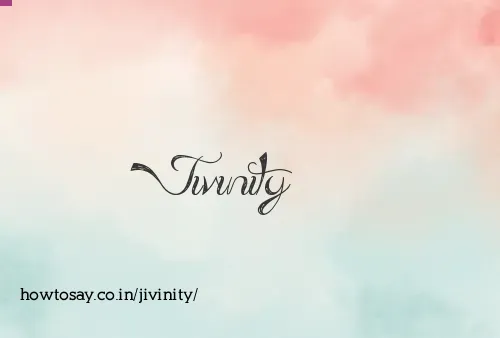 Jivinity