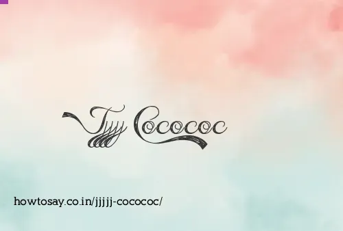 Jjjjj Cocococ