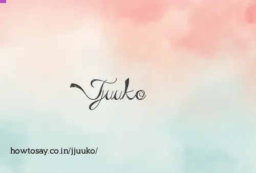 Jjuuko