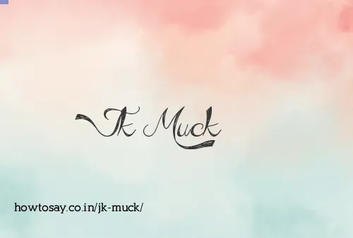 Jk Muck