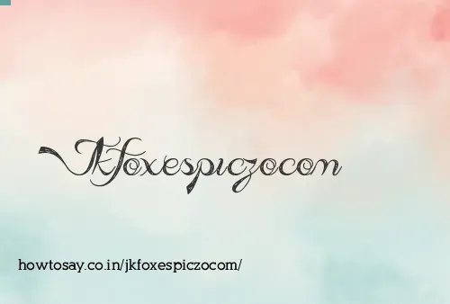 Jkfoxespiczocom