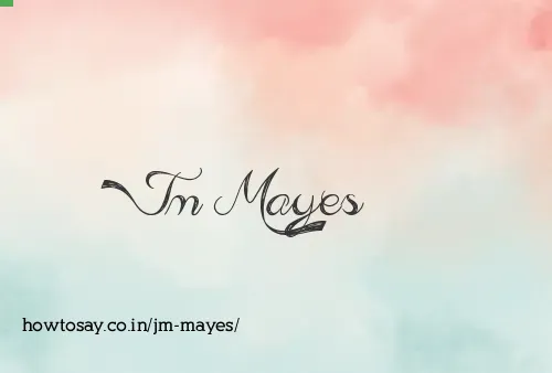Jm Mayes