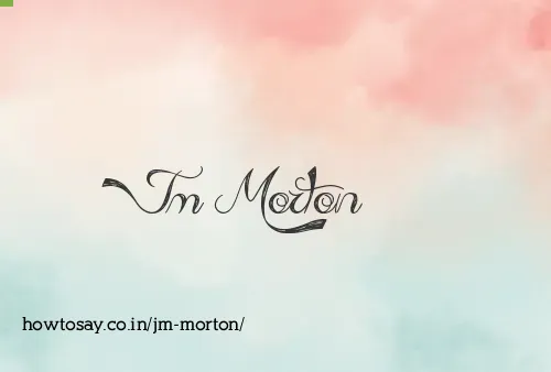 Jm Morton