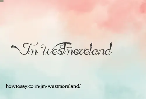 Jm Westmoreland