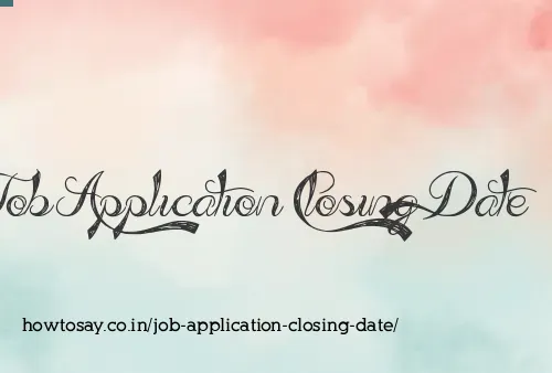 Job Application Closing Date