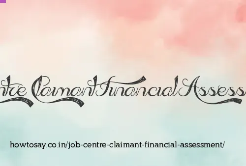 Job Centre Claimant Financial Assessment
