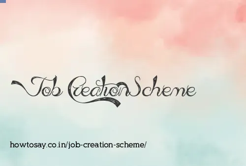 Job Creation Scheme