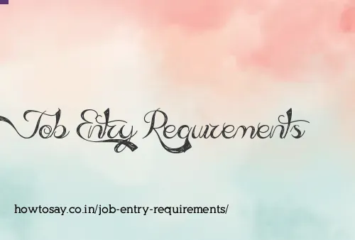 Job Entry Requirements