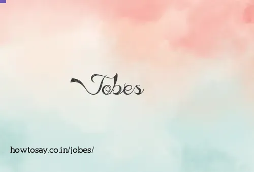 Jobes