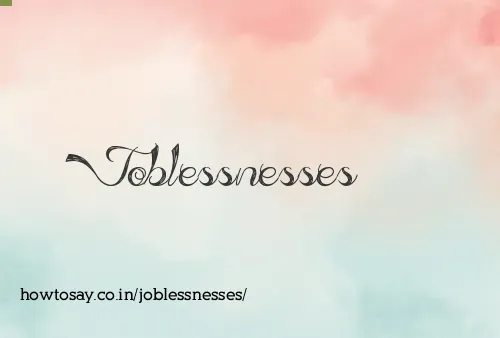 Joblessnesses