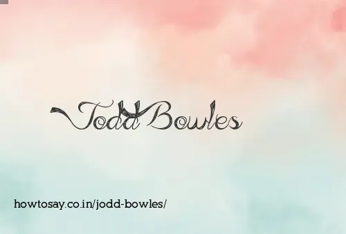 Jodd Bowles