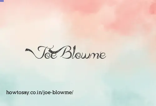 Joe Blowme