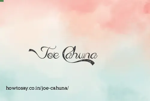 Joe Cahuna