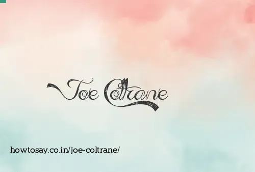 Joe Coltrane