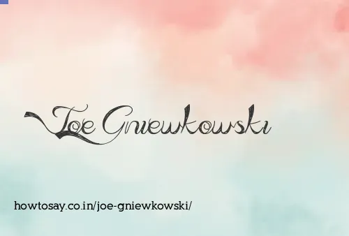 Joe Gniewkowski