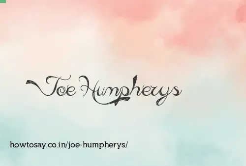 Joe Humpherys