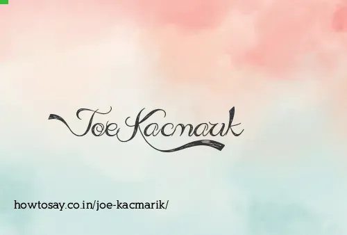 Joe Kacmarik