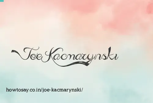 Joe Kacmarynski