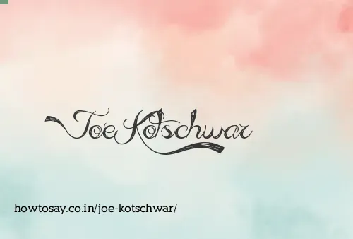 Joe Kotschwar