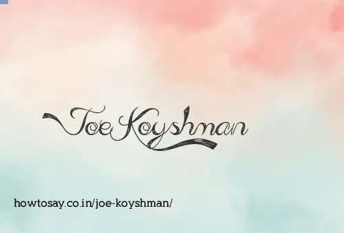 Joe Koyshman