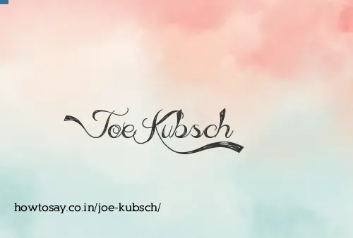 Joe Kubsch