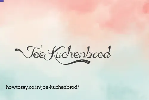 Joe Kuchenbrod
