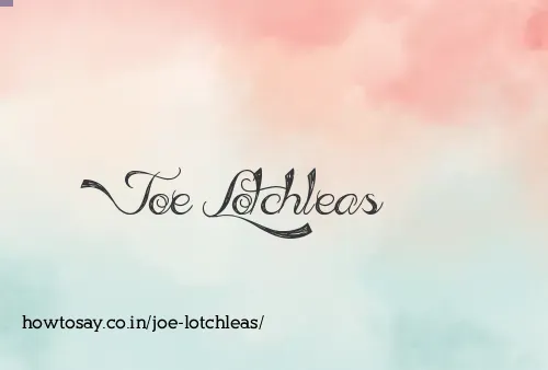 Joe Lotchleas