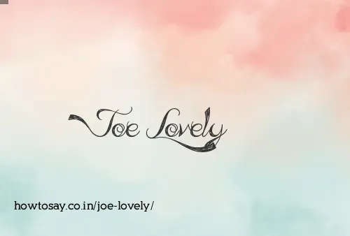 Joe Lovely