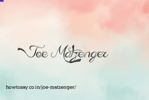 Joe Matzenger