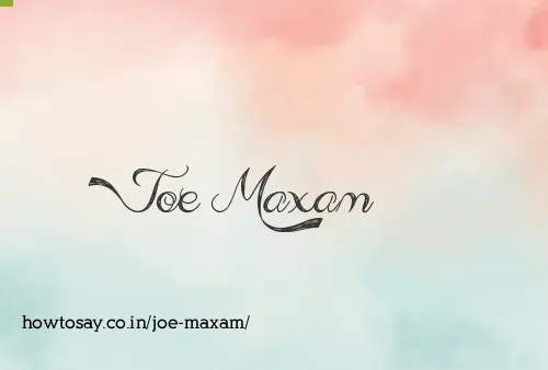Joe Maxam