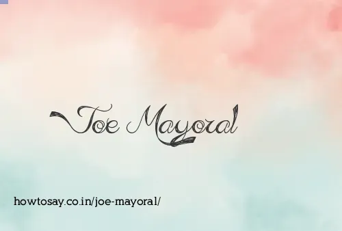 Joe Mayoral