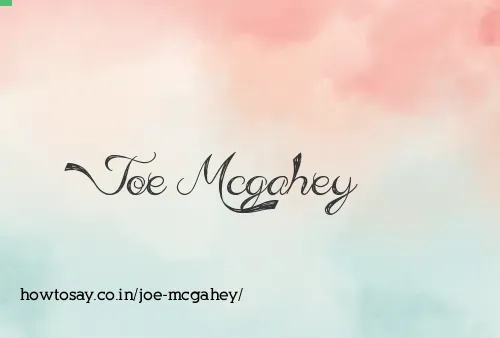 Joe Mcgahey