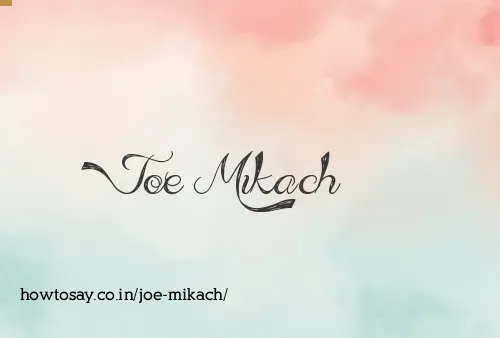 Joe Mikach